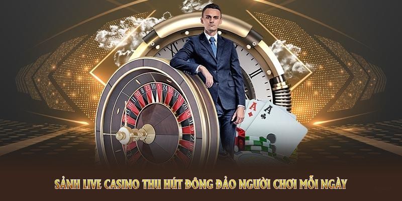 Sảnh live casino thu hút đông đảo người chơi mỗi ngày