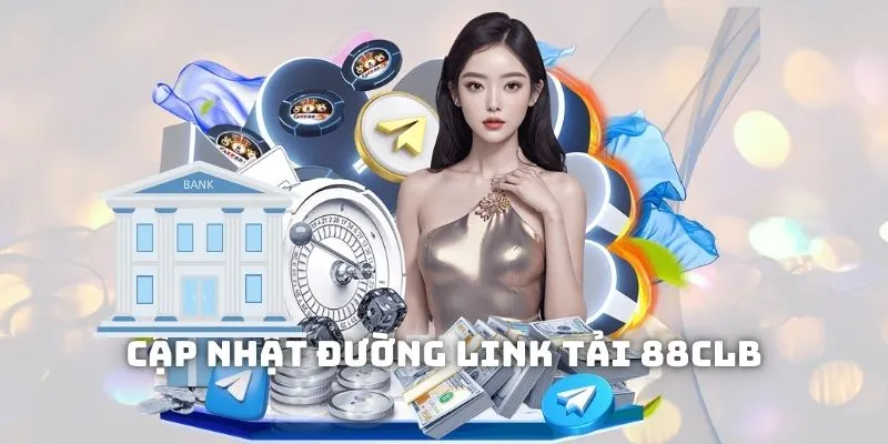 Cập nhật đường link tải 88CLB không bị chặn